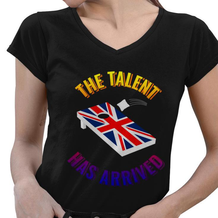 Fun Cornhole Gift The Talent Has Arrived Cornhole Team Gift Women V-Neck T-Shirt