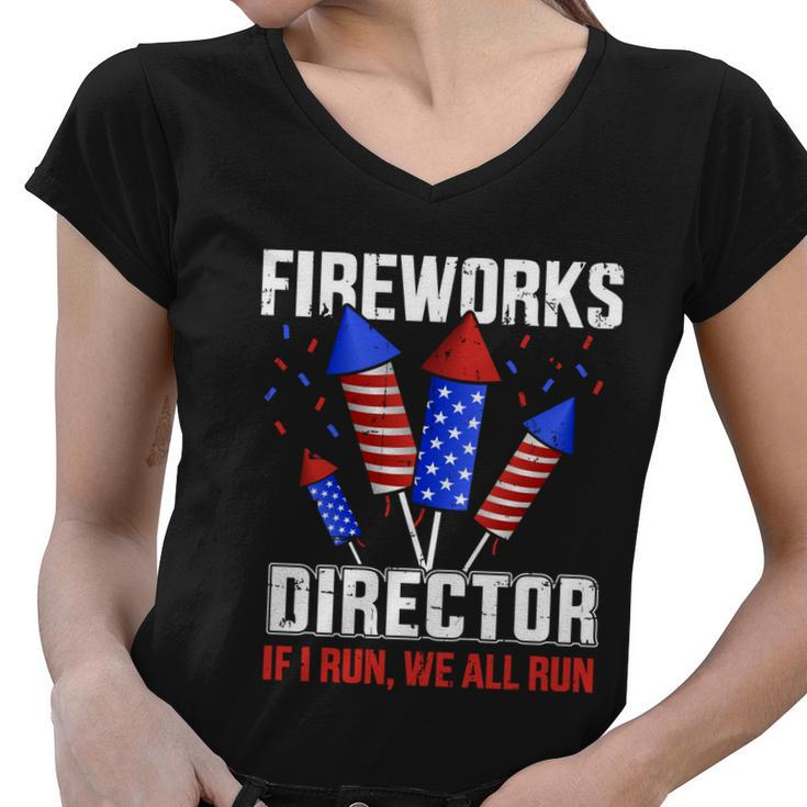 Funny 4Th Of July Fireworks Director If I Run You All Run Women V-Neck T-Shirt
