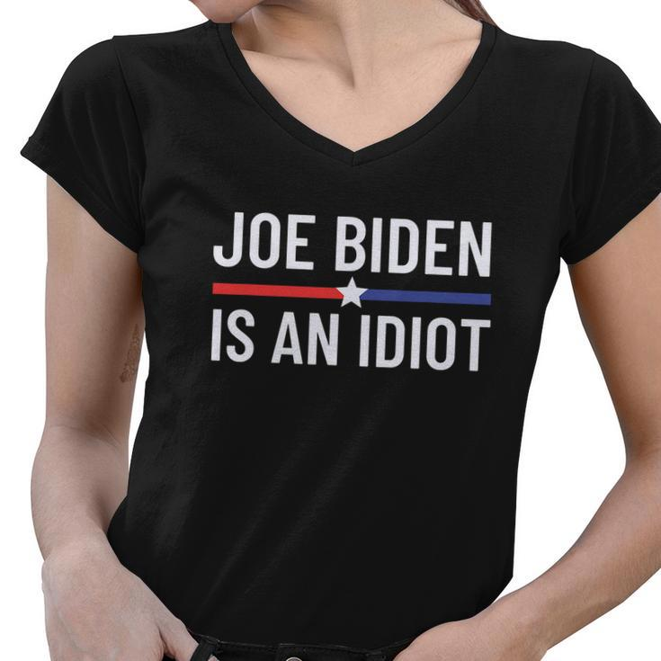 Funny Anti Joe Biden Is An Idiot Pro America Political Tshirt Women V-Neck T-Shirt