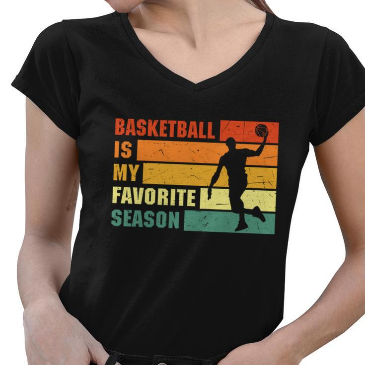 Funny Basketball Quote Funny Basketball Is My Favorite Season Baseball Lover Women V-Neck T-Shirt