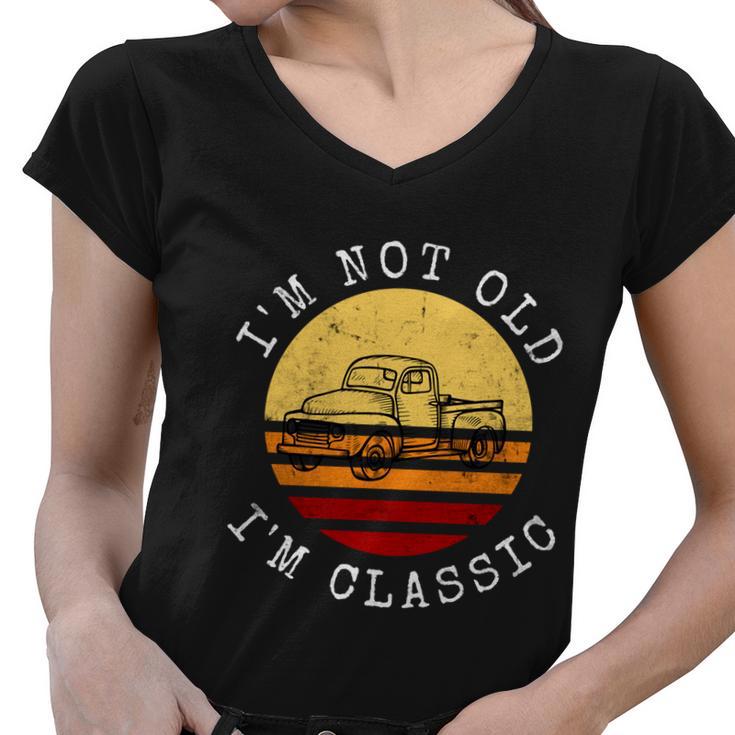 Funny Car Lover Im Not Old Im Classic Retro Birthday Great Gift Women V-Neck T-Shirt