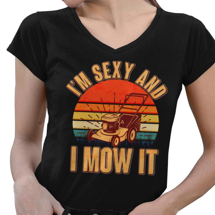Funny Im Sexy And I Mow It Vintage Tshirt Women V-Neck T-Shirt