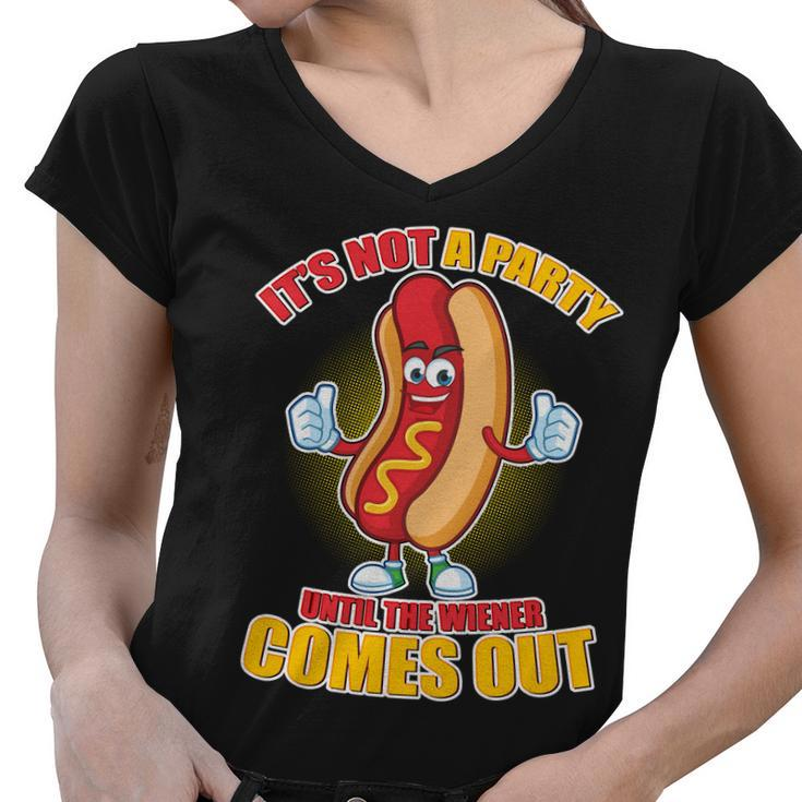 Funny Its Not A Party Until The Wiener Comes Out Tshirt Women V-Neck T-Shirt