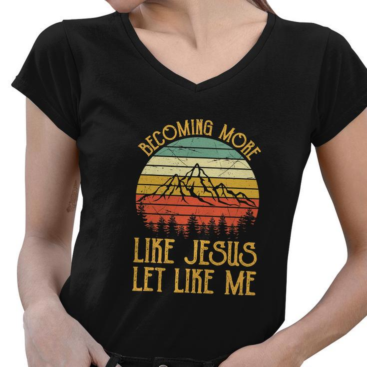 Funny Jesus A Little Less Of Me Christian Women V-Neck T-Shirt