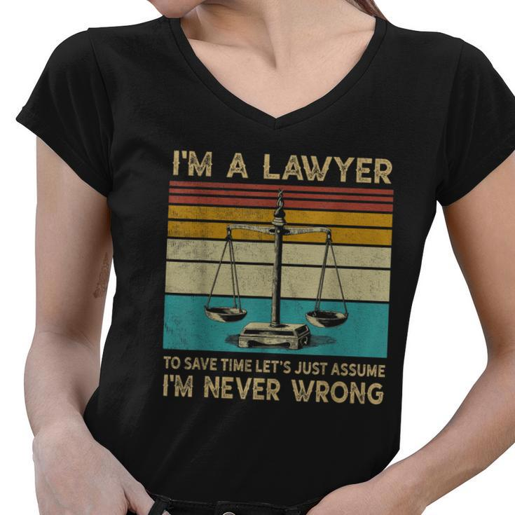 Funny Lawyer  - Im A Lawyer Im Never Wrong  Women V-Neck T-Shirt