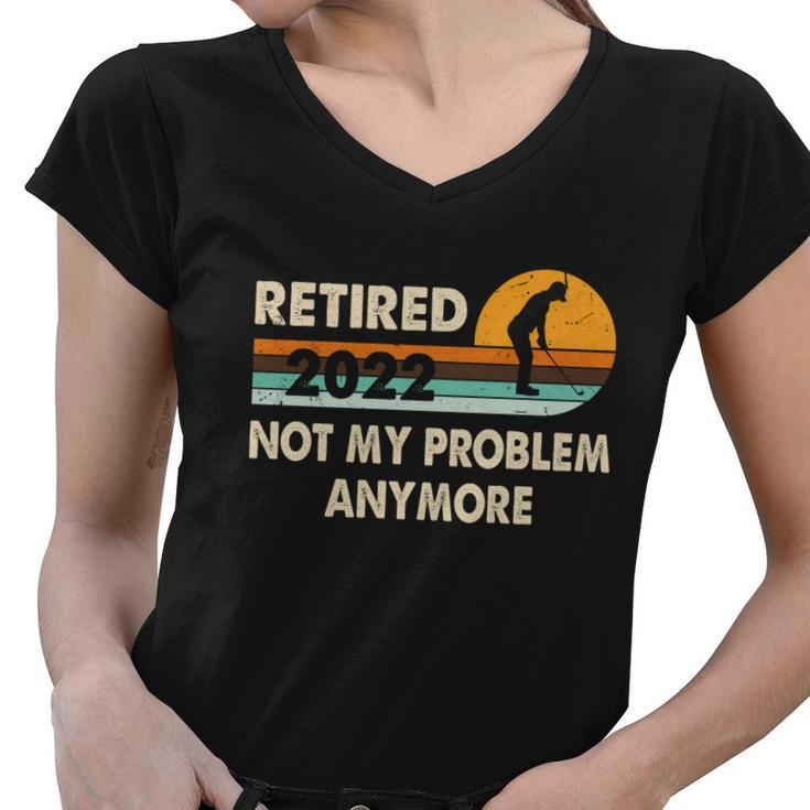 Funny Retired 2022 I Worked My Whole Life For This Meaningful Gift Funny Gift Women V-Neck T-Shirt