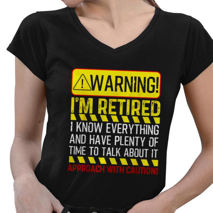 Funny Retirement Gift Men Women Retiree Warning Im Retired Tshirt Women V-Neck T-Shirt