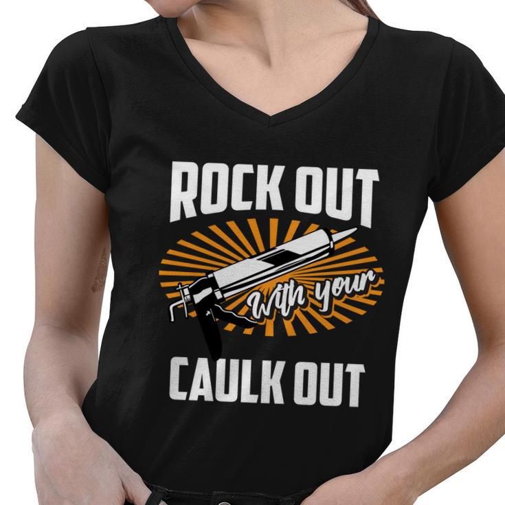 Funny Rock Out With Your Caulk Out Construction Worker Gift Funny Gift Women V-Neck T-Shirt
