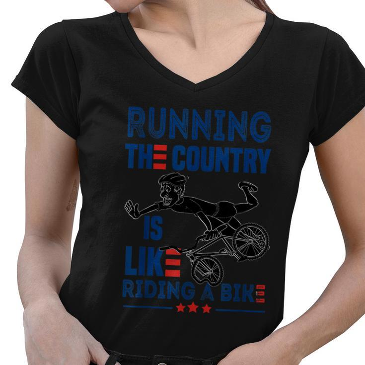Funny Sarcastic Running The Country Is Like Riding A Bike V2 Women V-Neck T-Shirt