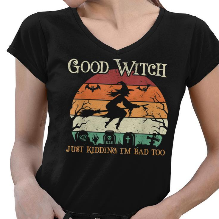Funny Witch Halloween Good Witch Just Kidding  Women V-Neck T-Shirt