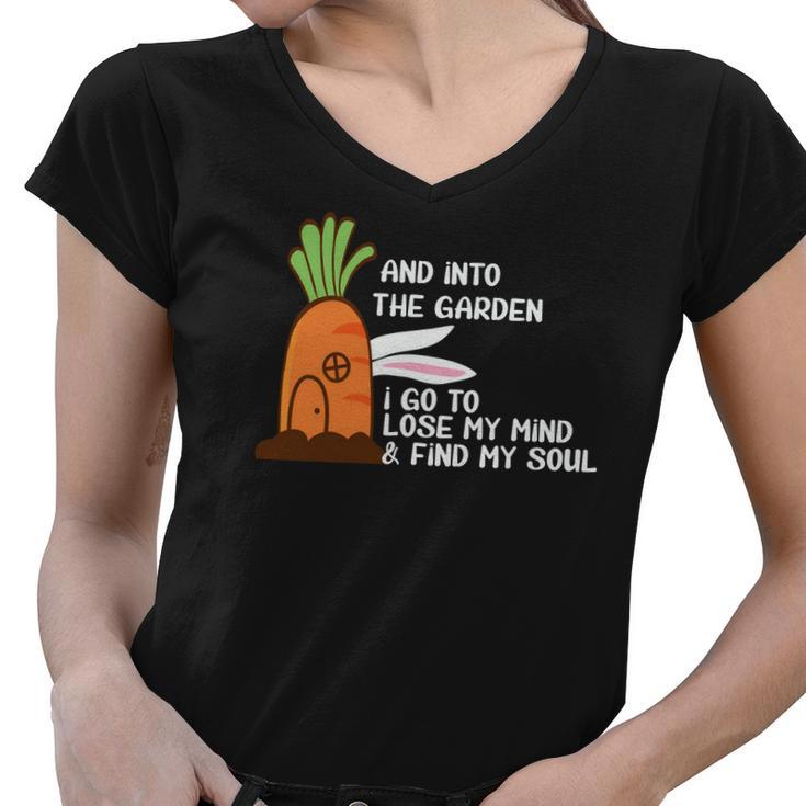 Gardening Carrot And Into The Garden I Go To Lose My Mind _ Find My Soul Women V-Neck T-Shirt