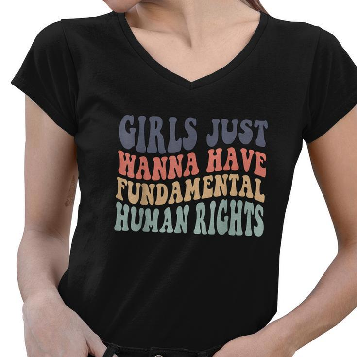 Girls Just Wanna Have Fundamental Rights Feminist Women V-Neck T-Shirt