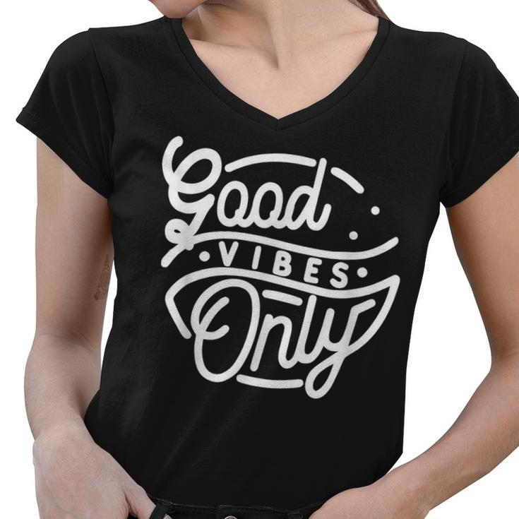 Good Vibes Only  Positive Message Quote Men Women Kids  Women V-Neck T-Shirt