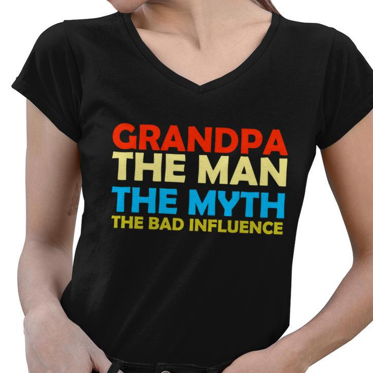 Grandpa The Man The Myth The Bad Influence Tshirt Women V-Neck T-Shirt