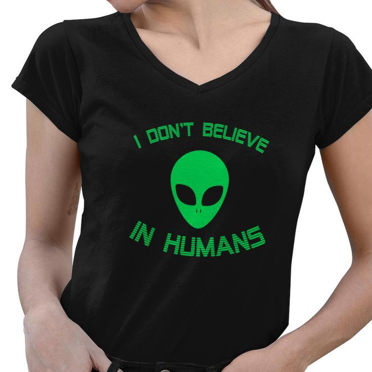 Green Alien I Dont Believe In Humans Funny Women V-Neck T-Shirt