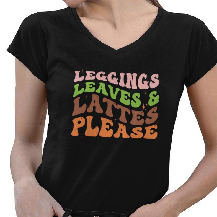 Groovy Leggings Leaves And Lattes Please Fall Women V-Neck T-Shirt