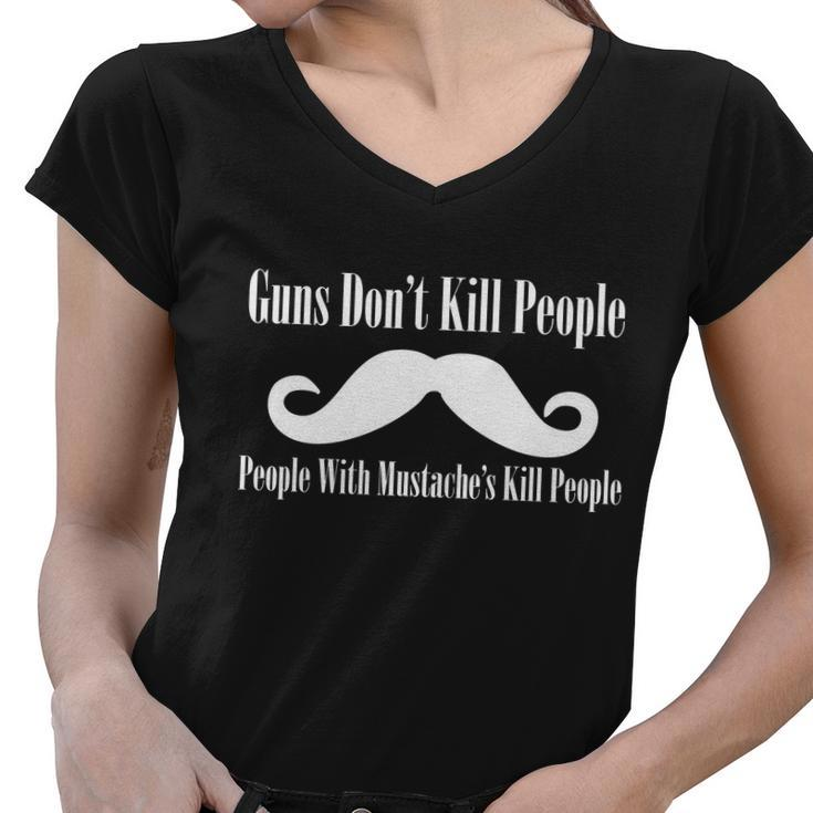 Guns Dont Kill People With Mustaches Do Tshirt Women V-Neck T-Shirt
