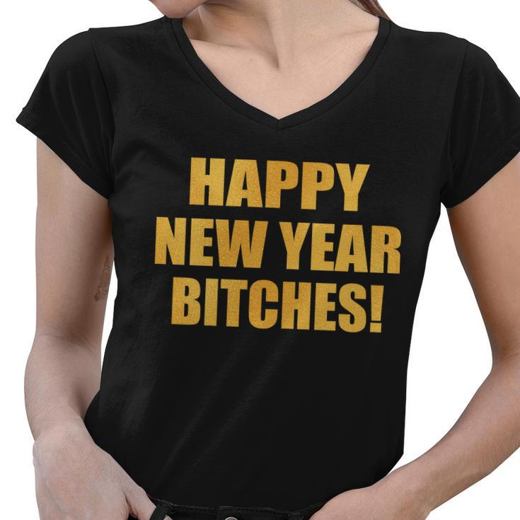 Happy New Year Bitches Women V-Neck T-Shirt