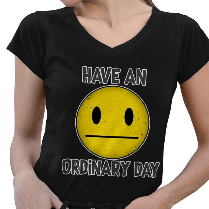 Have An Ordinary Day Women V-Neck T-Shirt