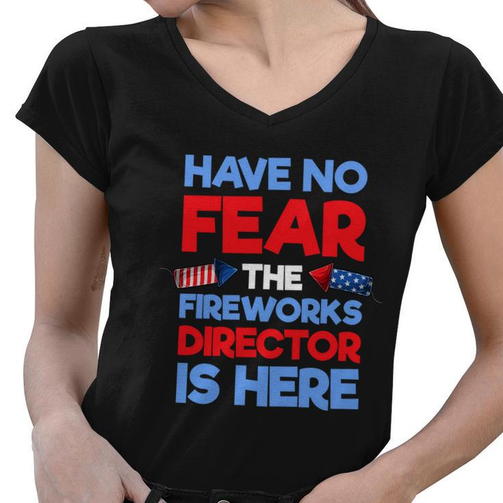 Have No Fear Fireworks Director Is Here Funny July Th Women V-Neck T-Shirt