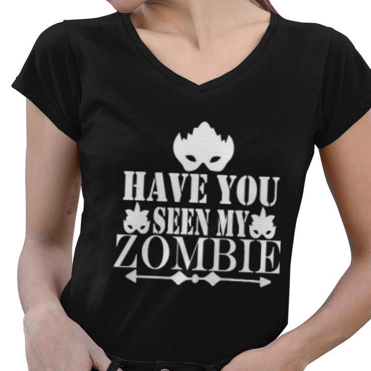 Have You Seen My Zombie Halloween Quote Women V-Neck T-Shirt