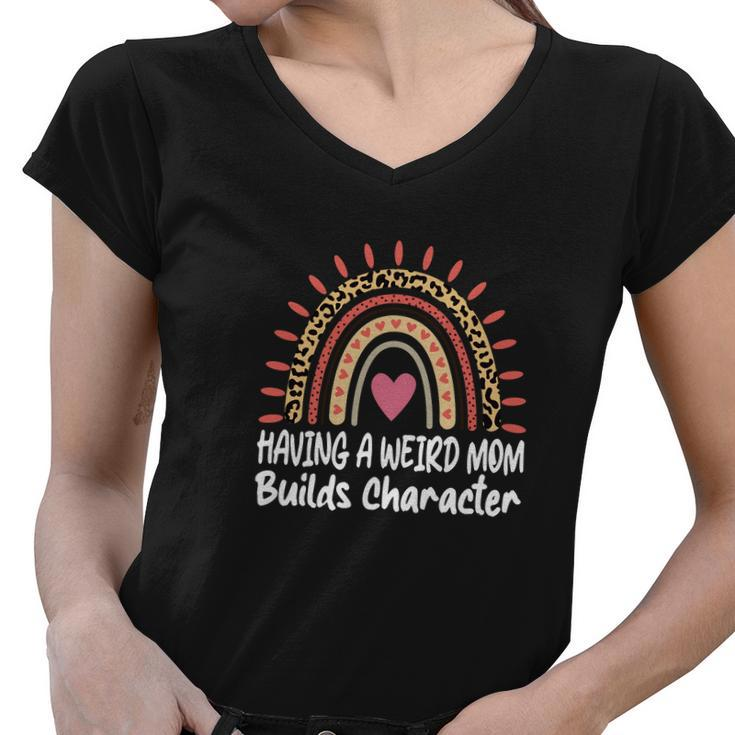 Having A Weird Mom Builds Character Cheetah Rainbow Vintage Women V-Neck T-Shirt