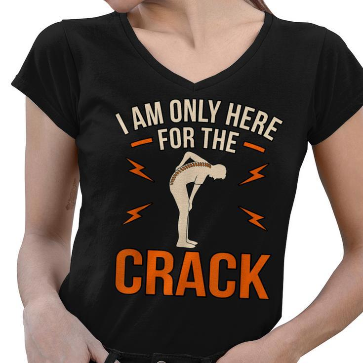 Here For The Crack Chiropractor Chiropractic Surgeon Graphic  Women V-Neck T-Shirt