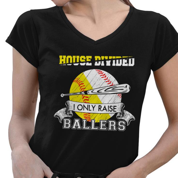 House Divided I Only Raise Ballers Baseball Softball Mom And Dad Women V-Neck T-Shirt