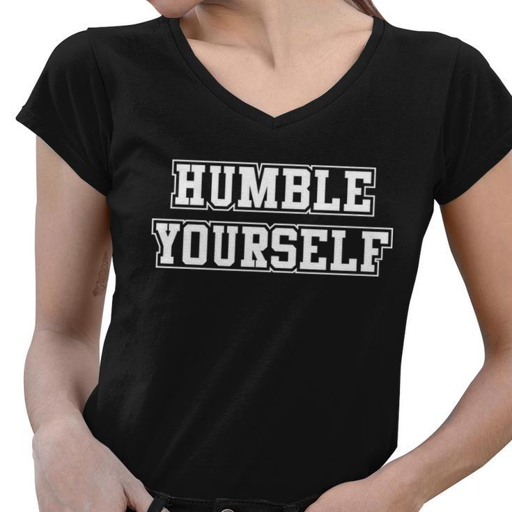 Humble Yourself Tshirt Women V-Neck T-Shirt