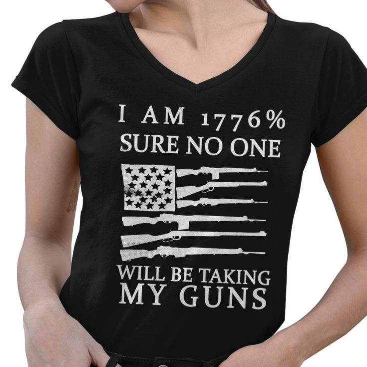I Am 1776 Sure No One Is Taking My Guns Women V-Neck T-Shirt