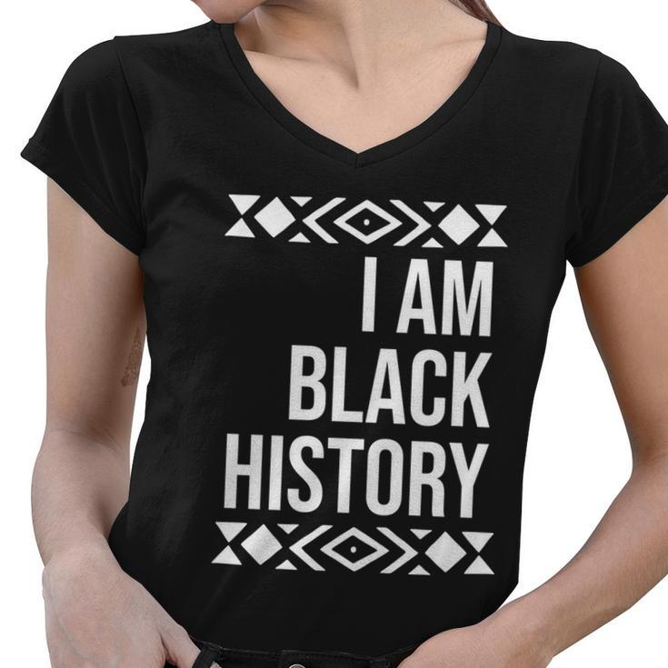 I Am Black History For Black History Month Gift Graphic Design Printed Casual Daily Basic Women V-Neck T-Shirt