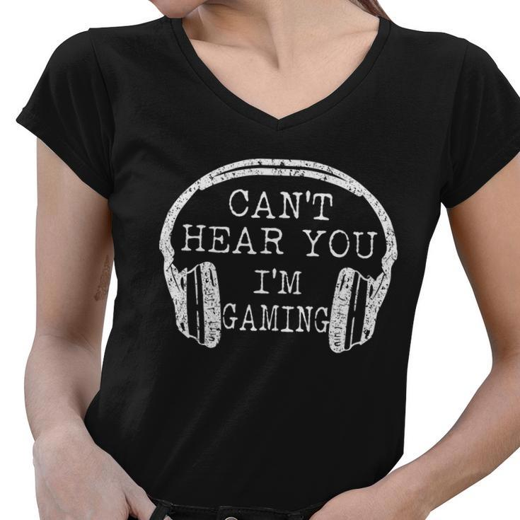 I Cant Hear You Im Gaming Headphones Gamer Tshirt Women V-Neck T-Shirt