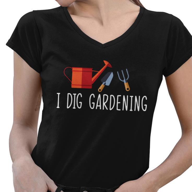 I Dig Gardening Tshirt Women V-Neck T-Shirt