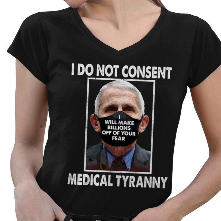 I Do Not Consent Medical Tyranny Anti Dr Fauci Vaccine Tshirt Women V-Neck T-Shirt