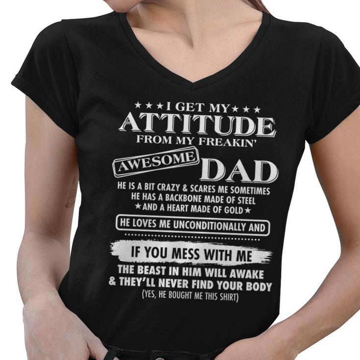 I Get My Attitude From My Freakin Awesome Dad Women V-Neck T-Shirt