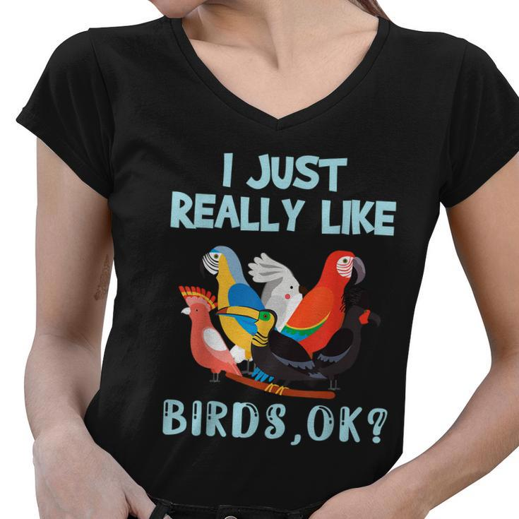 I Just Really Like Birds Ok Funny Toucan Macaw Parrot Women V-Neck T-Shirt