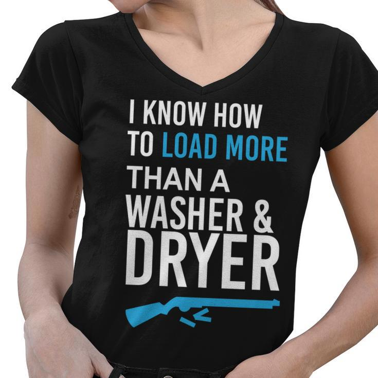 I Know How To Load More Than A Washer And Dryer Women V-Neck T-Shirt