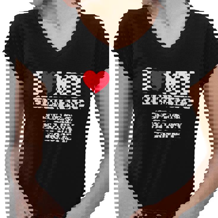 I Love My Girlfriend Shirt I Love My Girlfriend So Stay Away Tshirt Tshirt V2 Women V-Neck T-Shirt