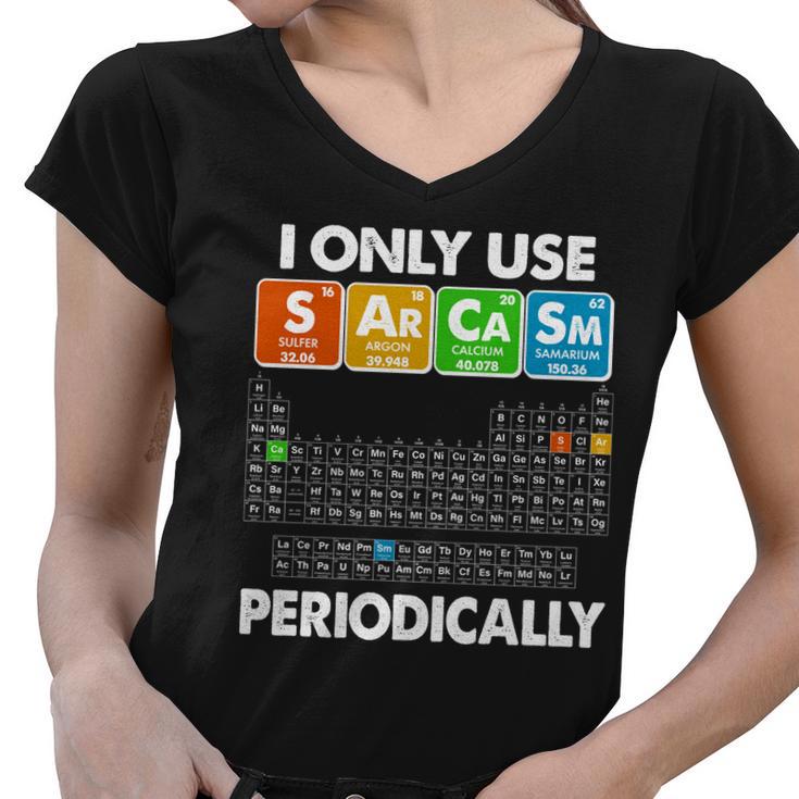 I Only Use Sarcasm Periodically Periodic Chart Tshirt Women V-Neck T-Shirt