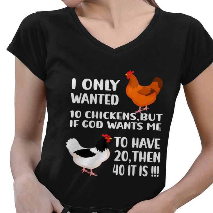 I Only Wanted 10 Chickens But If God Wants Me To Have  V2 Women V-Neck T-Shirt