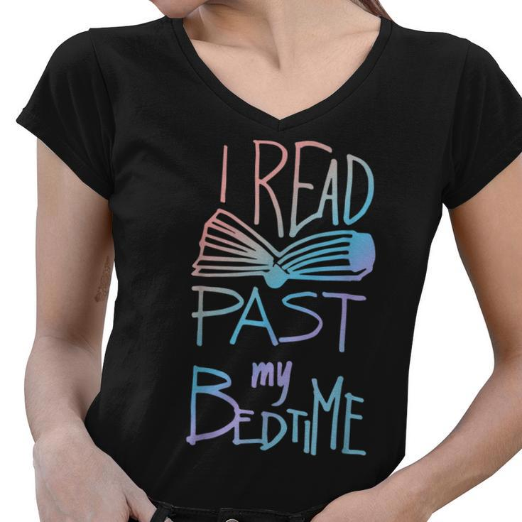 I Read Past My Bedtime - Book Lover Reader Reading Quote  Women V-Neck T-Shirt