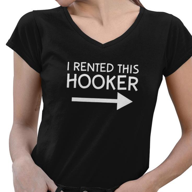 I Rented This Hooker Right No Scratch Tshirt V2 Women V-Neck T-Shirt