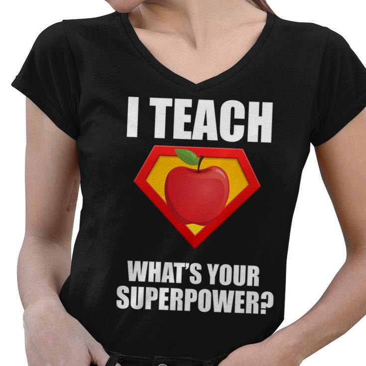 I Teach What Your Superpower Women V-Neck T-Shirt