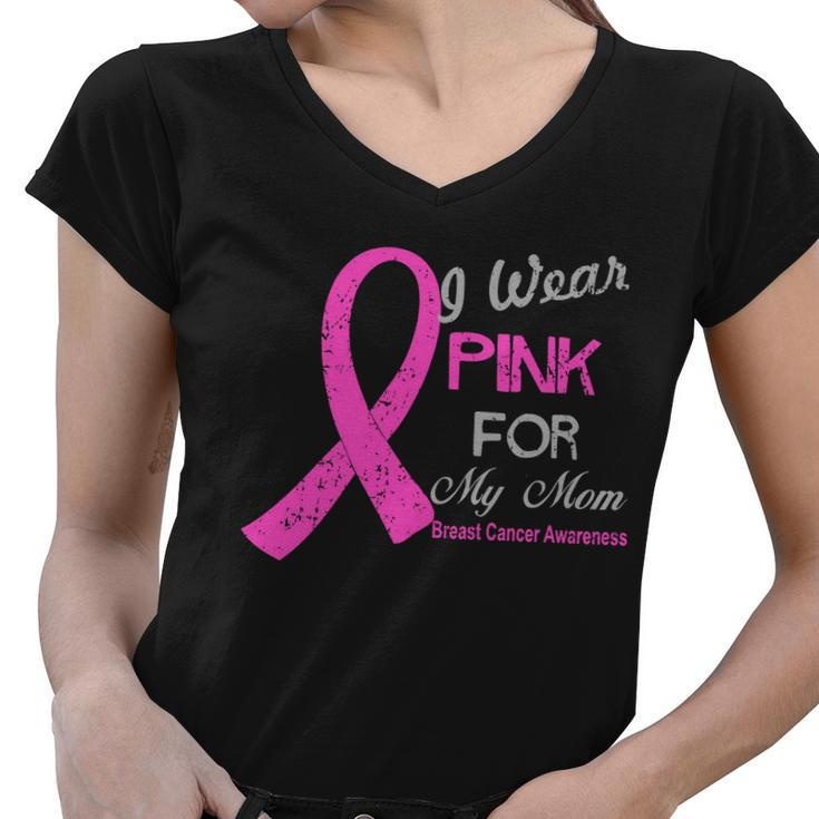 I Wear Pink For My Mom Breast Cancer Awareness Tshirt Women V-Neck T-Shirt