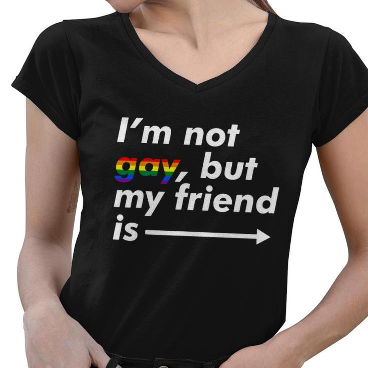 I_M Not Gay But My Friend Is Funny Lgbt Ally Women V-Neck T-Shirt