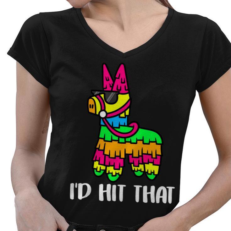 Id Hit That Pinata Funny Party Women V-Neck T-Shirt