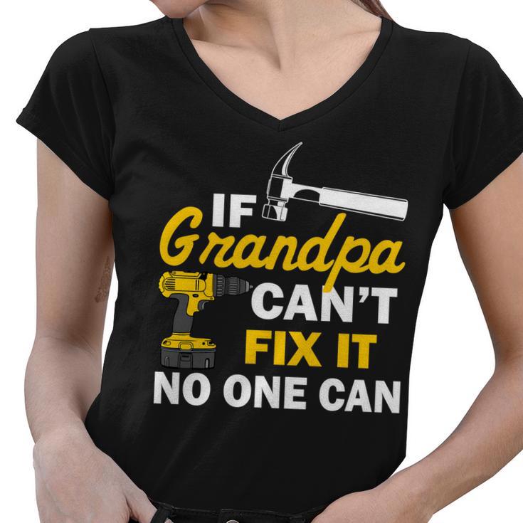 If Grandpa Cant Fix It No One Can Tshirt Women V-Neck T-Shirt