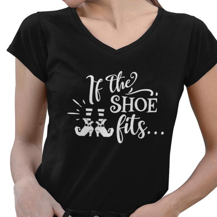 If The Shoe Fits Funny Halloween Quote Women V-Neck T-Shirt