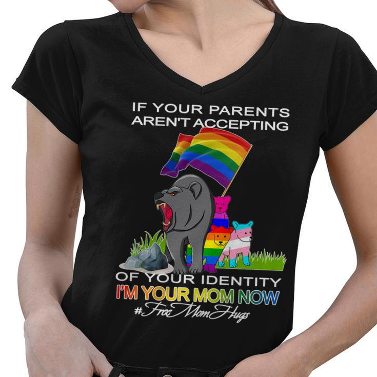 If Your Parents Arent Accepting Im Your Mom Now Lgbt Hugs Women V-Neck T-Shirt