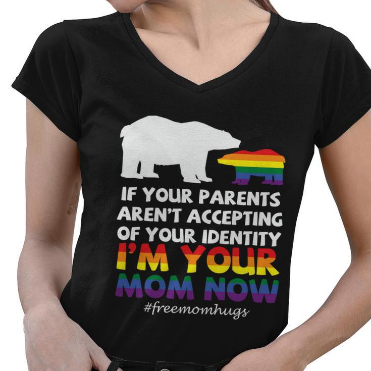 If Your Parents Arent Accepting Of Your Identity Im Your Mom Now Lgbt Women V-Neck T-Shirt
